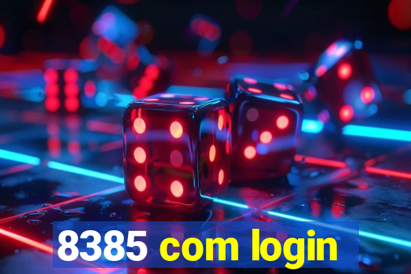 8385 com login